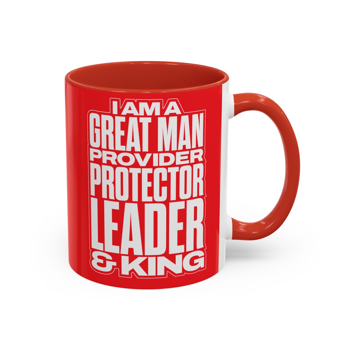 I Am A Great Man – Provider Protector Leader & King Coffee Mug