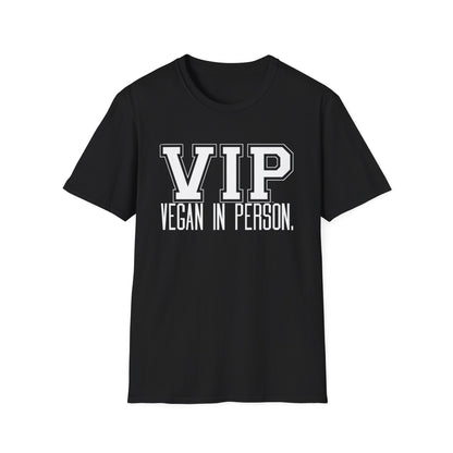 VIP Vegan Unisex T-Shirt, Vegan In Person Statement Conversation Starter Tee