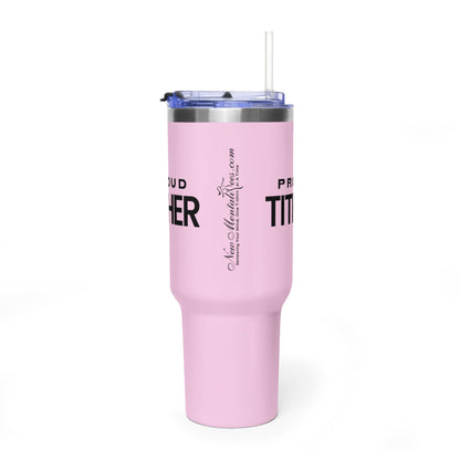 Proud Tither Faith Statement 40 oz Tumbler