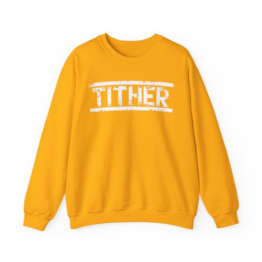 Tough Tither Unisex Sweatshirt - Faith Driven, Giver, Church, Bold Faith Based Statement Pullover