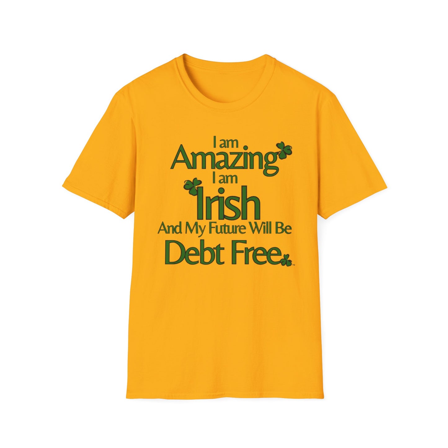 Amazing, Irish & Debt-Free Future Unisex T-Shirt | Irish Pride Affirmation Tee | Financial Freedom Graphic Shirt