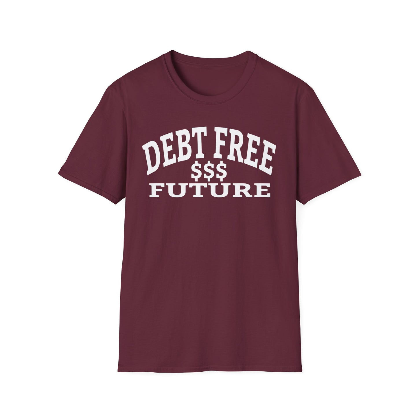 My Bold Bright Debt Free Future – Financial Freedom Affirmation Unisex T-Shirt