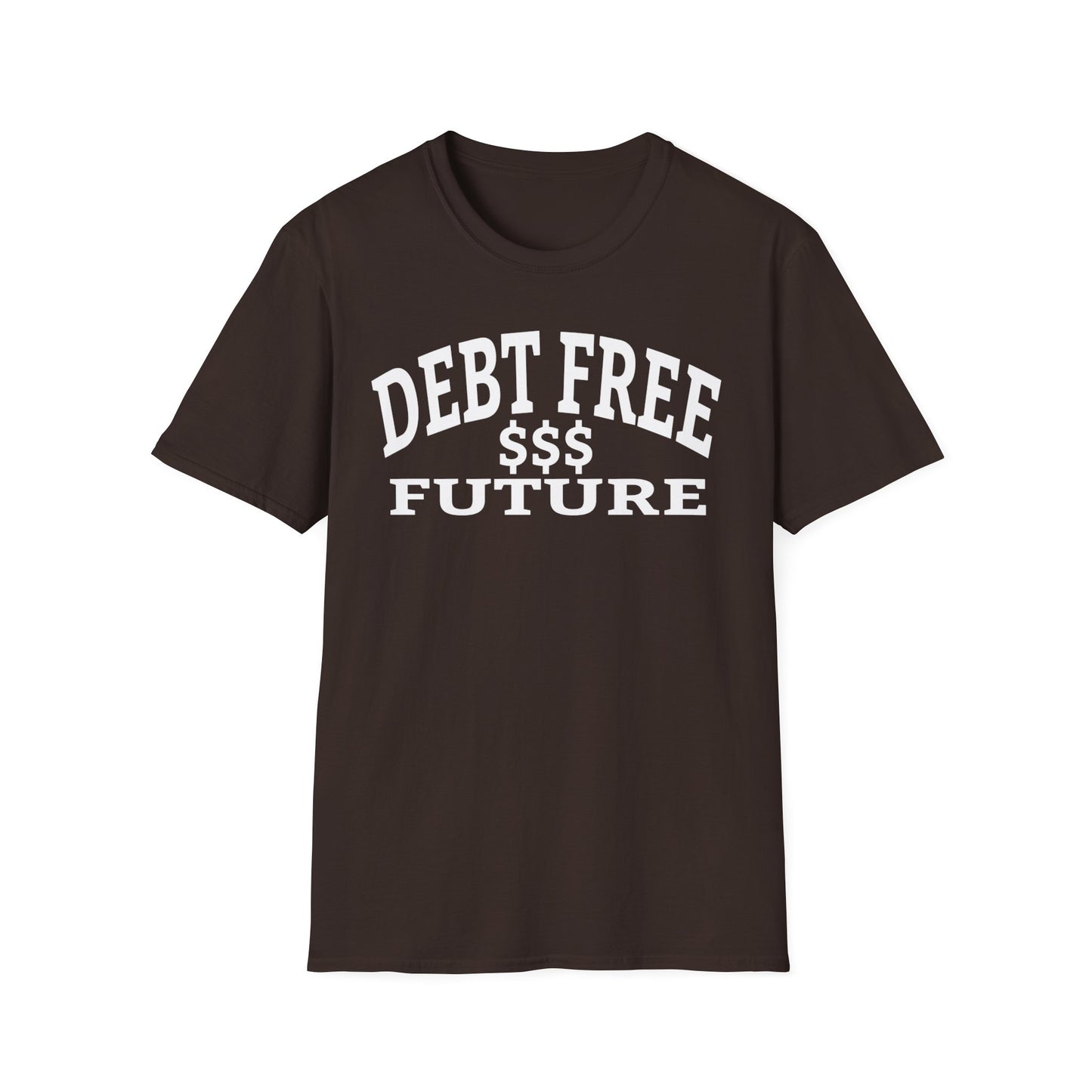 My Bold Bright Debt Free Future – Financial Freedom Affirmation Unisex T-Shirt