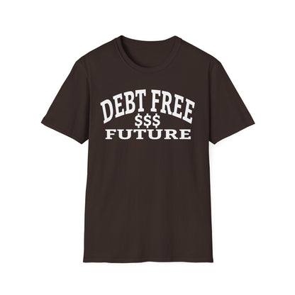 My Bold Bright Debt Free Future – Financial Freedom Affirmation Unisex T-Shirt