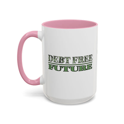 Debt Free Future Mug - More Money Motivation Coffee Cup - Pink, Black, Green