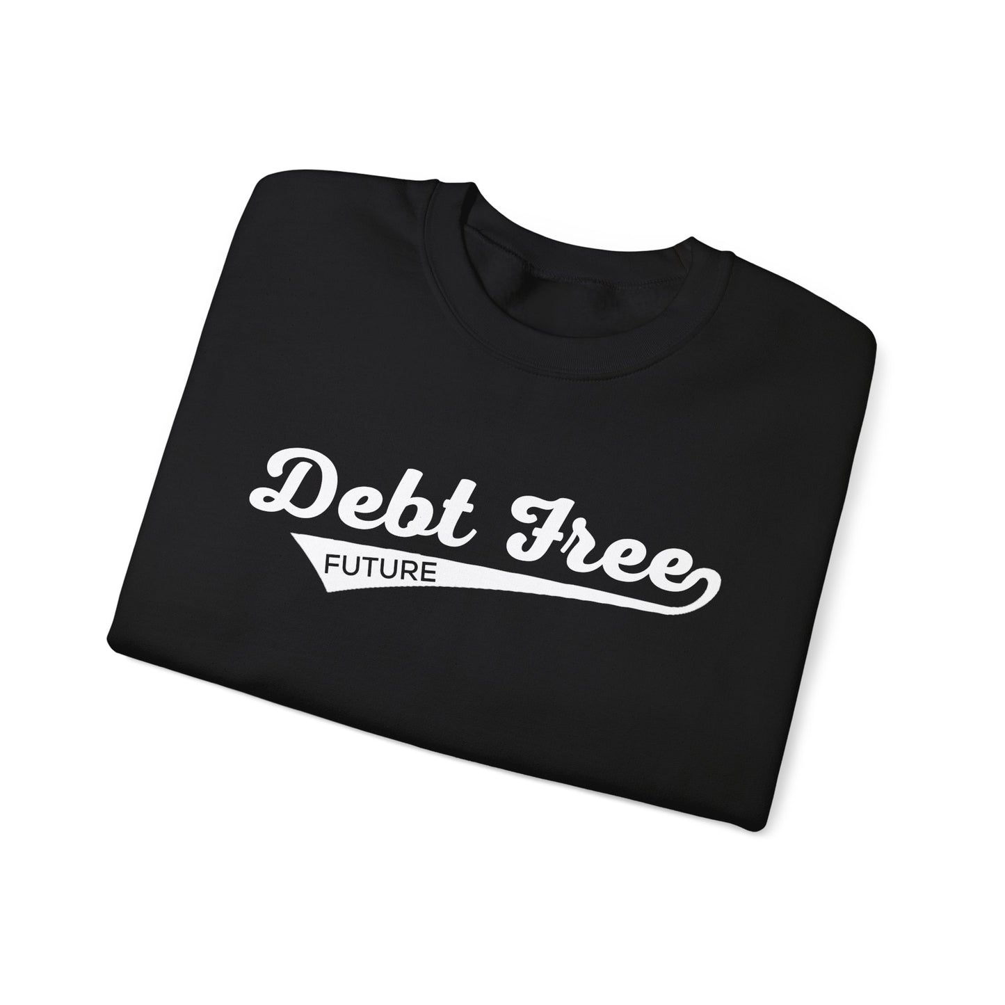 Debt Free Future Baseball Script Unisex Sweatshirt - Financial Freedom Motivational Tee - Debt-Free Lifestyle Gift
