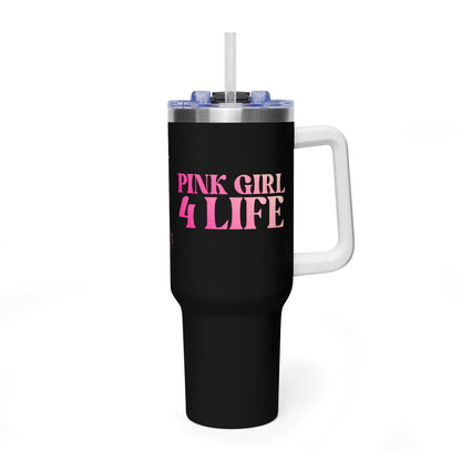 Pink Girl 4 Life 40 oz  Black Tumbler - Cute, Pink, Positive, Affirmation, Inspirational, Insulated Tumbler