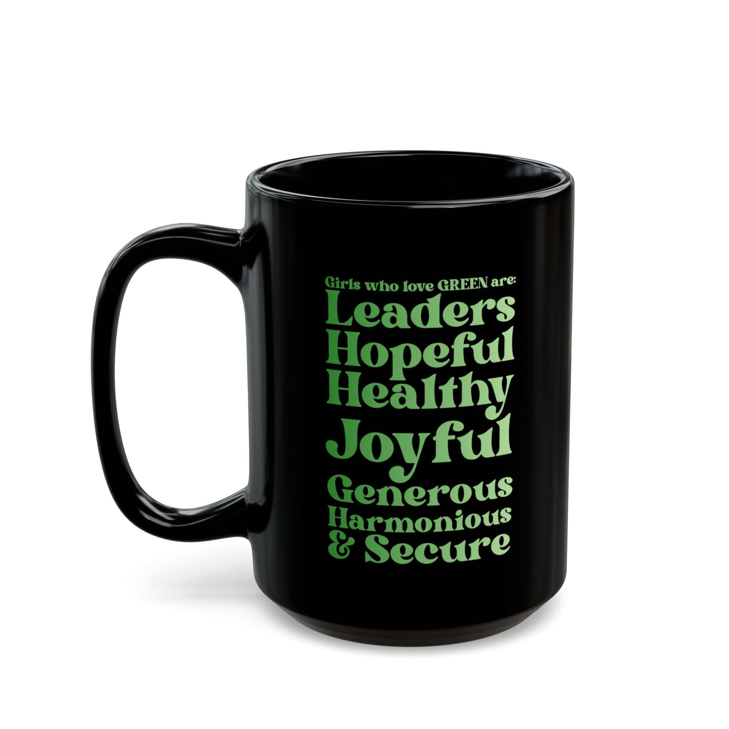 Green Girl 4 Life Black Mug - Positive Affirmation, Cute, Inspirational Double Sided, 11oz & 15oz Mug, Great Gift