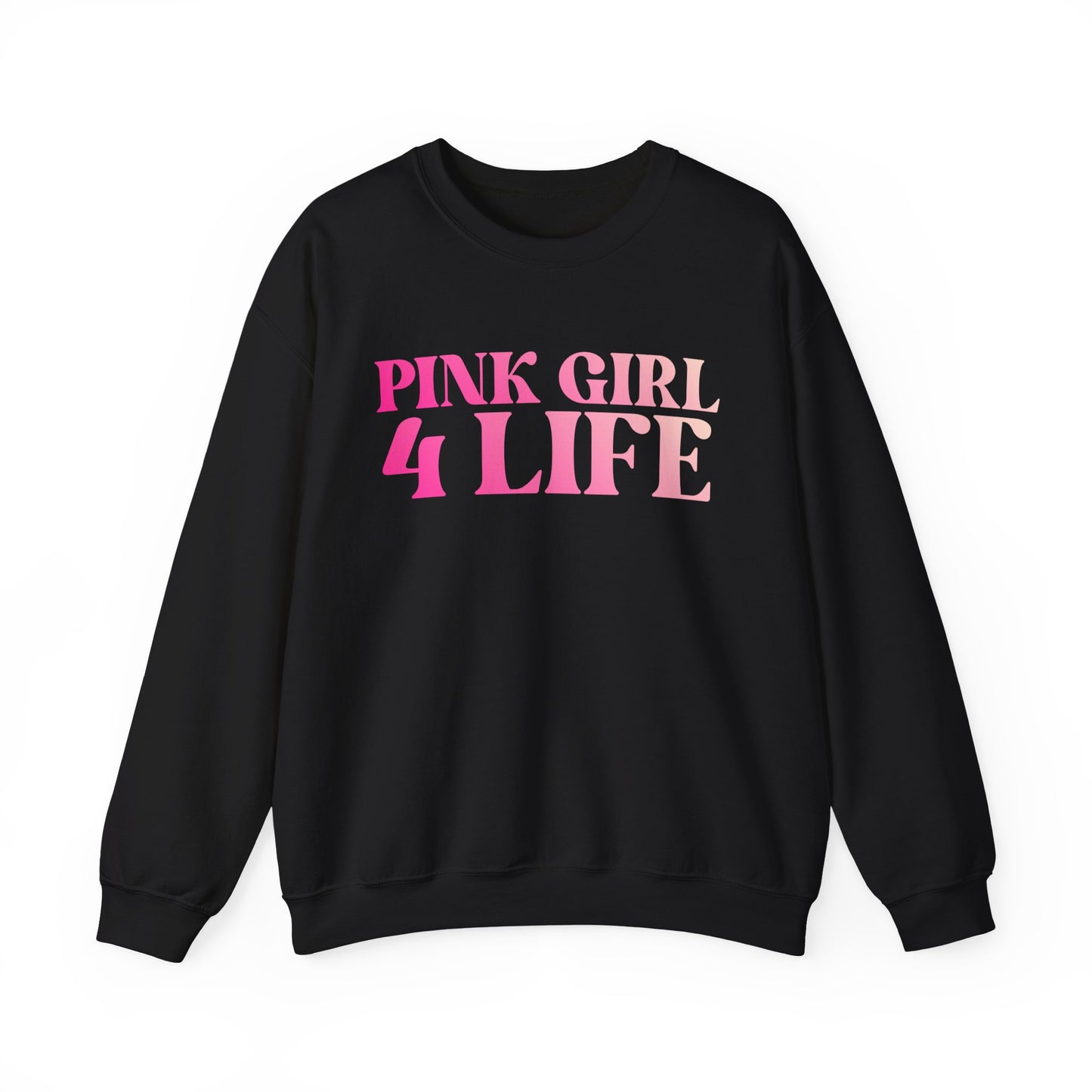 Pink Girl 4 Life Sweatshirt - Cute Ladies Black Graphic Sweatshirt, Positive Affirmation Unisex Sweatshirt, Inspirational Gift