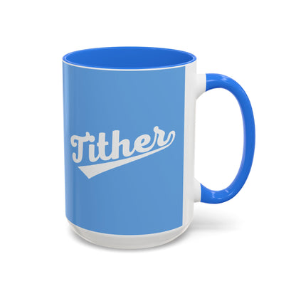 TITHER Baseball Script Mug – Faith-Based Coffee Cup – Christian Giving Lifestyle Mug – Gift for Tithers
