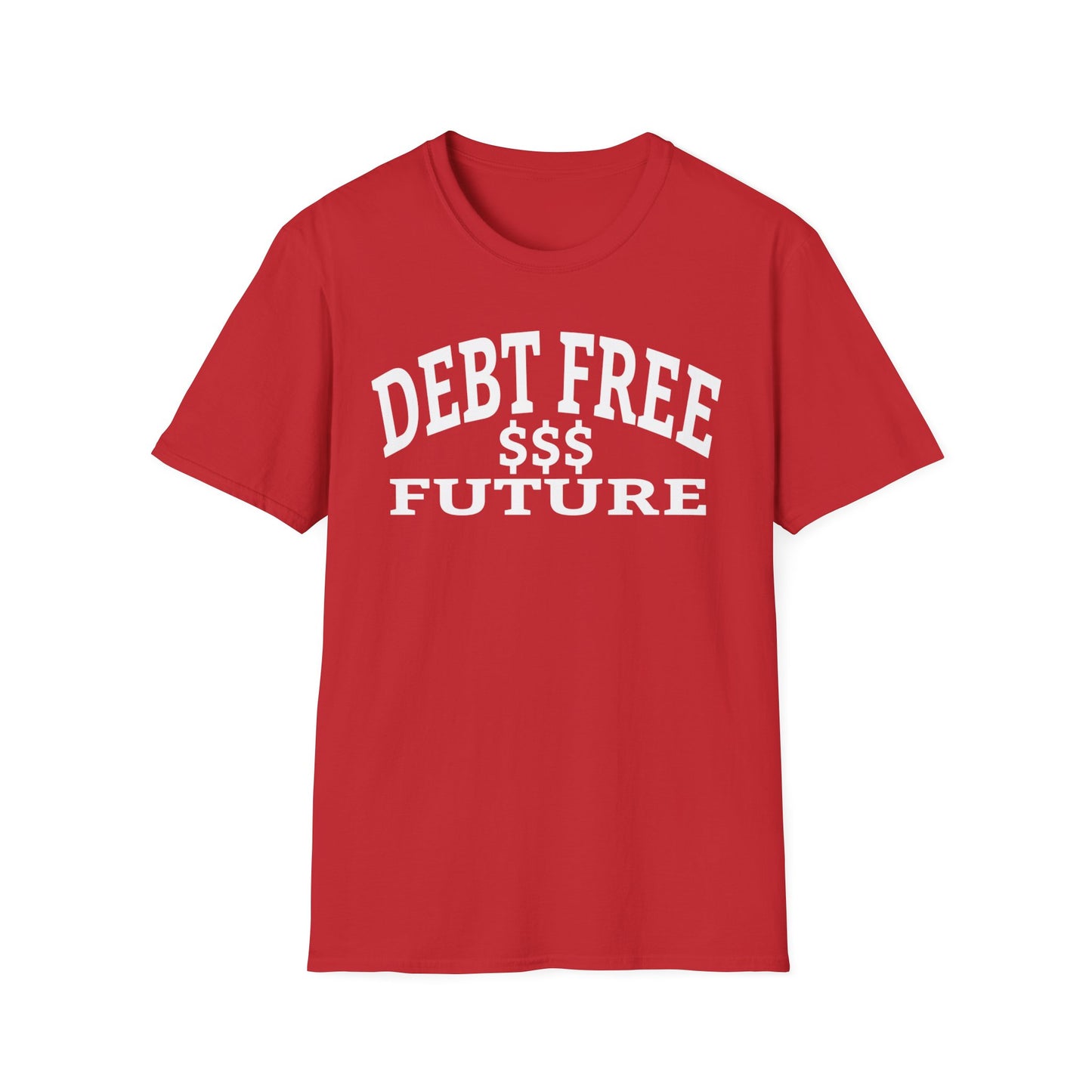 My Bold Bright Debt Free Future – Financial Freedom Affirmation Unisex T-Shirt