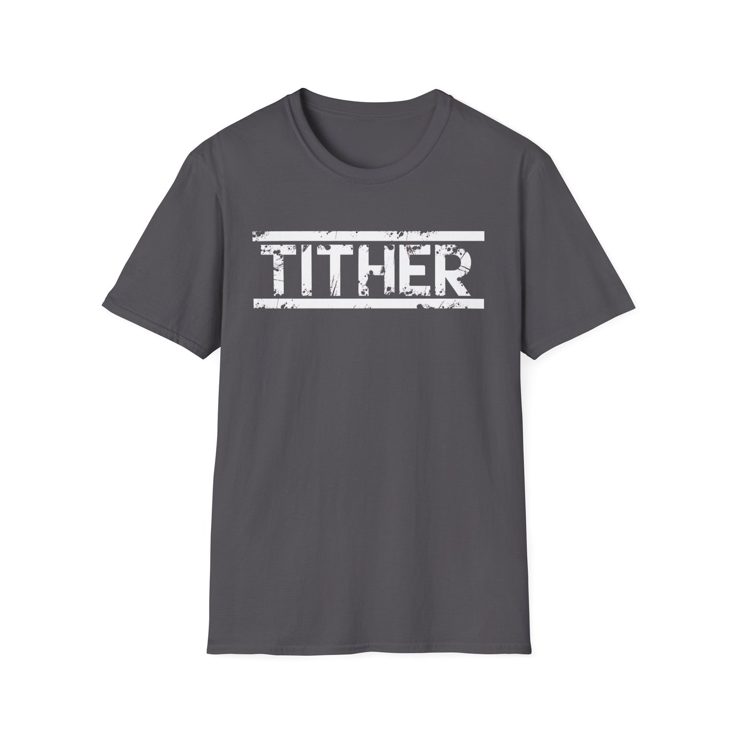 Tough Tither Unisex T-Shirt - Faith Driven, Giver, Church, Bold Faith-Based Statement Tee