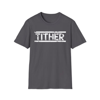 Tough Tither Unisex T-Shirt - Faith Driven, Giver, Church, Bold Faith-Based Statement Tee