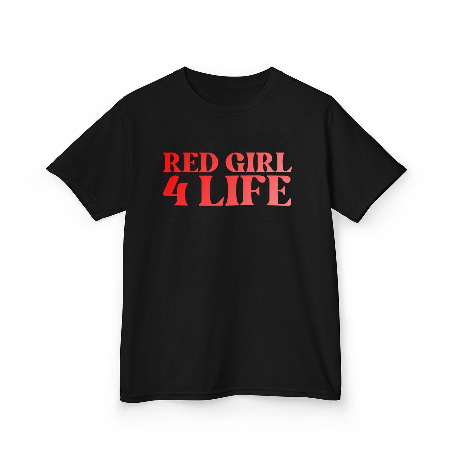 Red Girl 4 Life T-Shirt -  Cute Youth Black Graphic Tee, Positive Affirmation Shirt, Inspirational T-Shirt, Red Fashion Tee