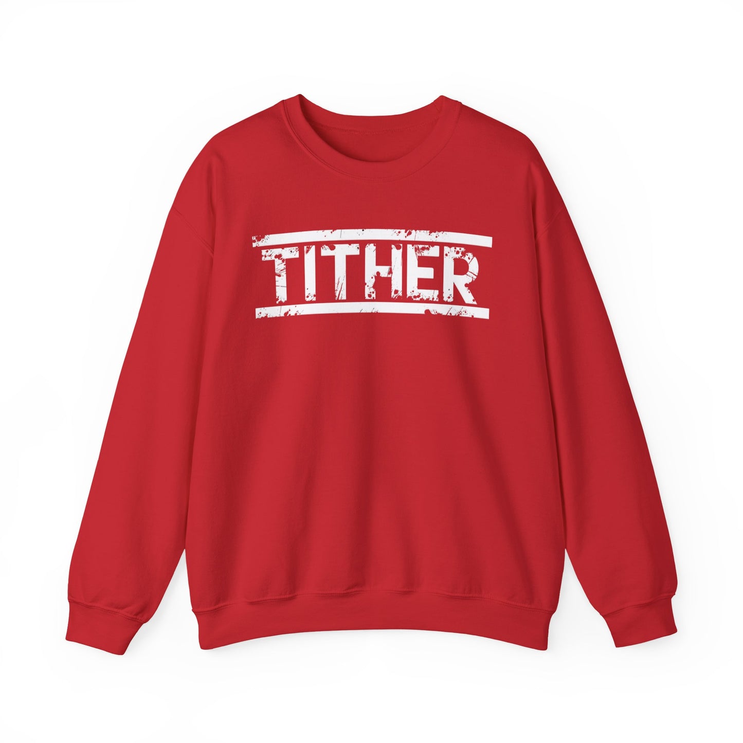 Tough Tither Unisex Sweatshirt - Faith Driven, Giver, Church, Bold Faith Based Statement Pullover