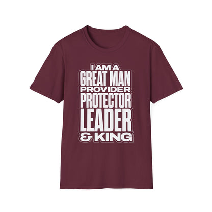 I Am A Great Man Adult T-Shirt - For Kings, Protectors & Leaders