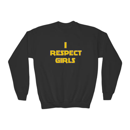 I Respect Girls Youth Sweatshirt - Real Young King Energy