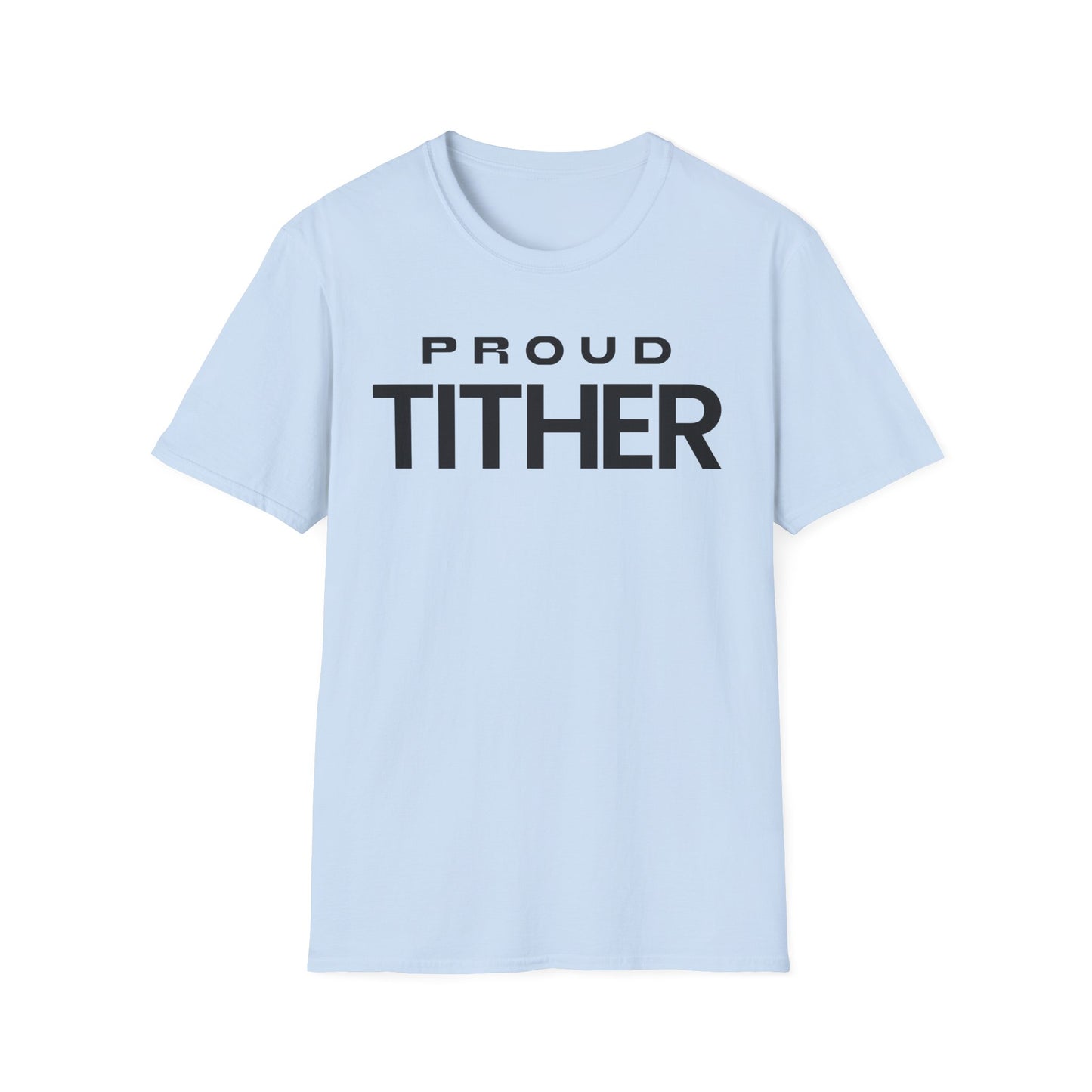 Proud Tither T-Shirt | Faith-Based Tee | Tithing Lifestyle| Faith & Abundance Statement T-Shirt  | Financial Freedom Shirt