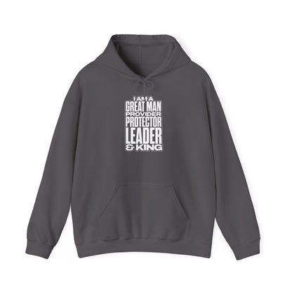 I Am A Great Man Adult Hoodie - For Kings, Protectors & Leaders