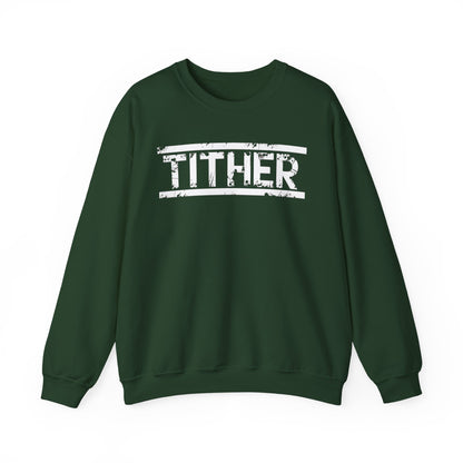 Tough Tither Unisex Sweatshirt - Faith Driven, Giver, Church, Bold Faith Based Statement Pullover