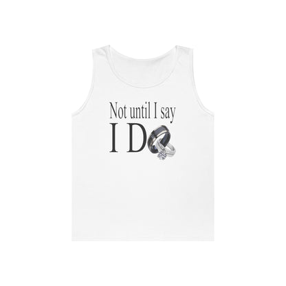 Not Until I Say I Do Unisex Tank Top – Statement Tank | Faith-Based Summer Tank | Modesty & Purity Graphic Tank | Inspirational Casual Tank