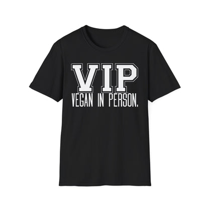 VIP Vegan Unisex T-Shirt, Vegan In Person Statement Conversation Starter Tee