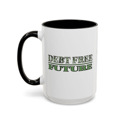 Debt Free Future Mug - More Money Motivation Coffee Cup - Pink, Black, Green
