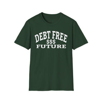 My Bold Bright Debt Free Future – Financial Freedom Affirmation Unisex T-Shirt