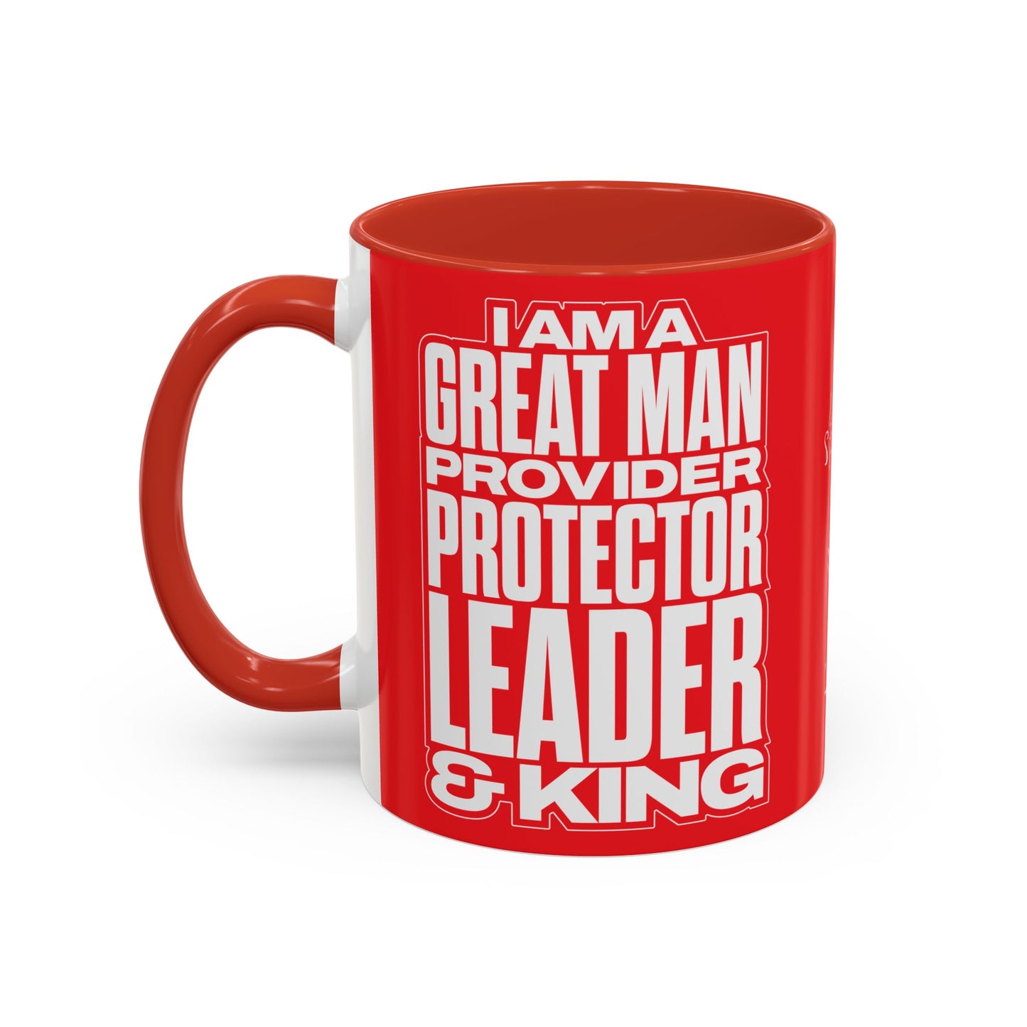 I Am A Great Man – Provider Protector Leader & King Coffee Mug