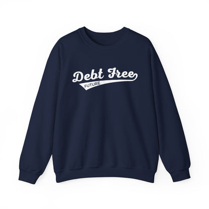 Debt Free Future Baseball Script Unisex Sweatshirt - Financial Freedom Motivational Tee - Debt-Free Lifestyle Gift