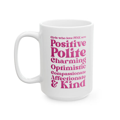 Pink Girl 4 Life White Mug - Positive Affirmation, Cute, Inspirational Double Sided, 11oz 15oz Mug, Great Gift