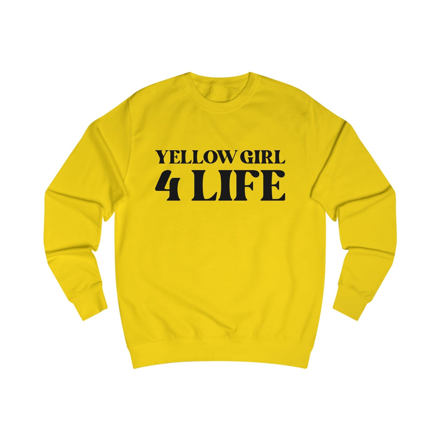 Yellow Girl 4 Life Sweatshirt - Cute Ladies Yellow Sweatshirt, Positive Affirmation Sweatshirt, Inspirational Unisex Sweatshirt, Yellow Fashion
