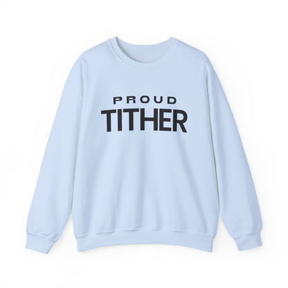 Proud Tither SweatShirt | Faith-Based Sweatshirt | Tithing Lifestyle| Faith & Abundance Statement Sweatshirt  | Financial Freedom Shirt