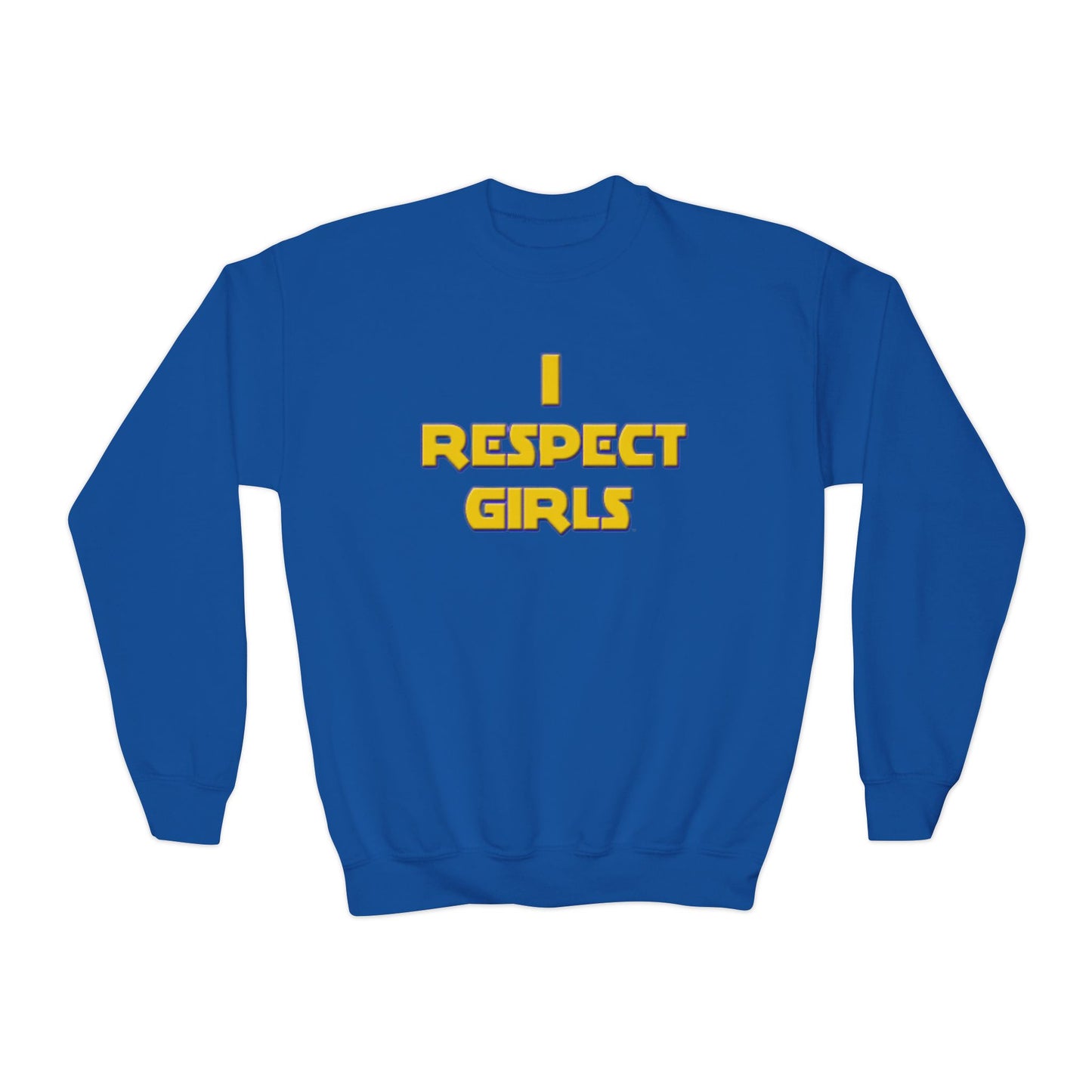 I Respect Girls Youth Sweatshirt - Real Young King Energy
