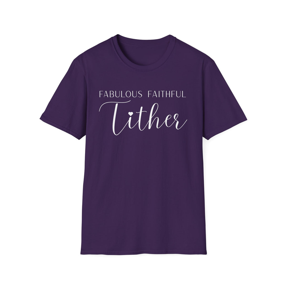 Fabulous Faithful Tither T-shirt - Faith Driven, Giver, Church, Bold Faith-Based Statement Tee