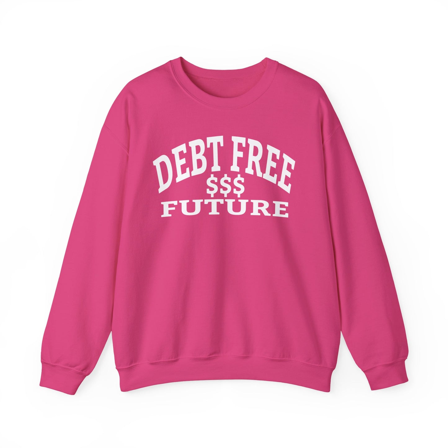 My Bold Bright Debt Free Future – Financial Freedom Affirmation Unisex Sweatshirt