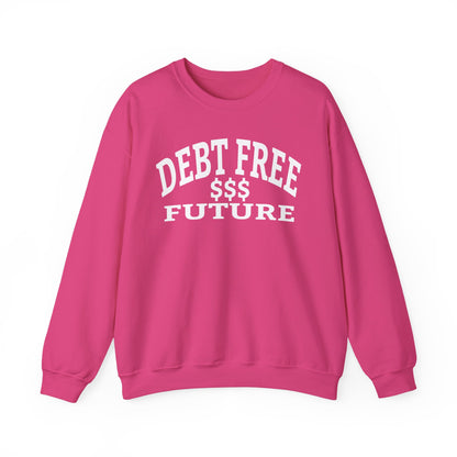 My Bold Bright Debt Free Future – Financial Freedom Affirmation Unisex Sweatshirt