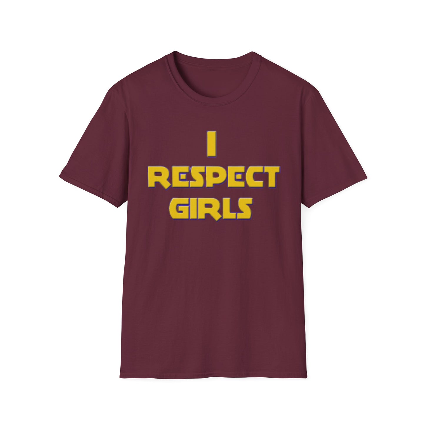 I Respect Girls Adult T-Shirt - Real Men Lead With Respect