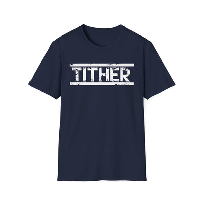 Tough Tither Unisex T-Shirt - Faith Driven, Giver, Church, Bold Faith-Based Statement Tee