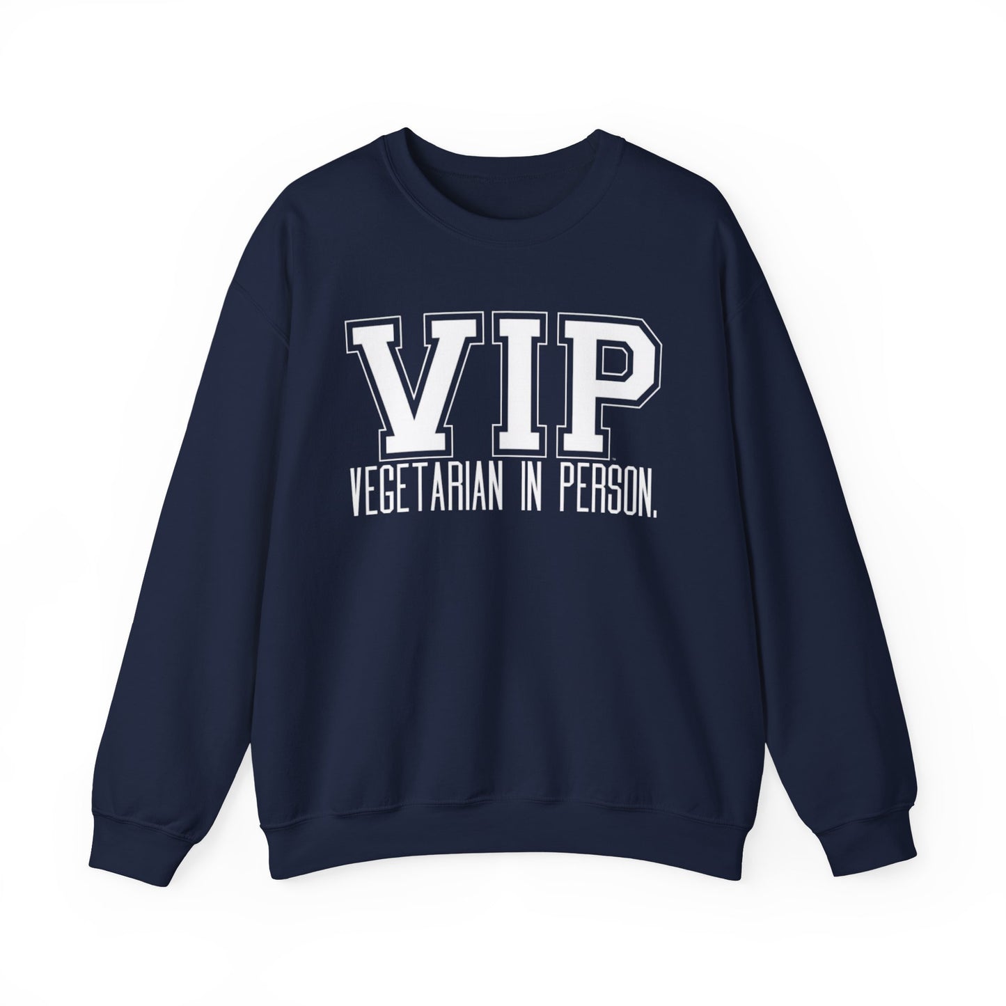 VIP Vegetarian Unisex  Sweatshirt, Vegetarian In Person Statement Conversation Starter Pullover