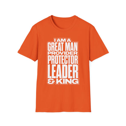 I Am A Great Man Adult T-Shirt - For Kings, Protectors & Leaders