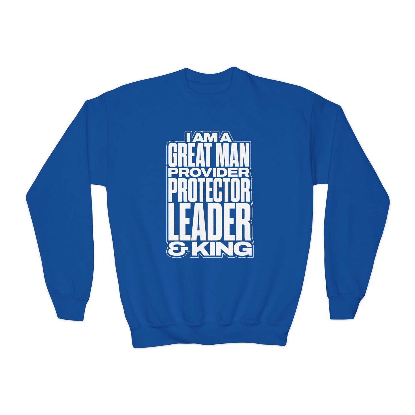 I Am A Great Man Youth Sweatshirt - For Kings, Protectors & Leaders in the Making