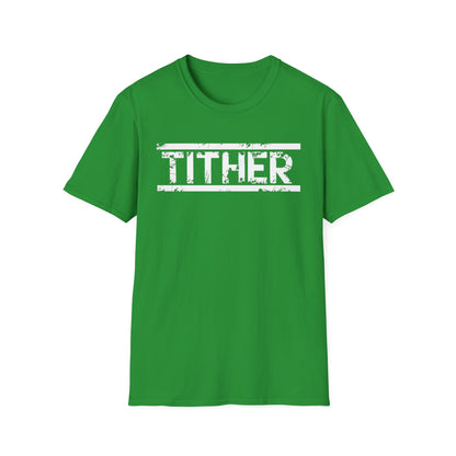 Tough Tither Unisex T-Shirt - Faith Driven, Giver, Church, Bold Faith-Based Statement Tee