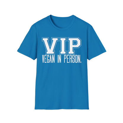 VIP Vegan Unisex T-Shirt, Vegan In Person Statement Conversation Starter Tee