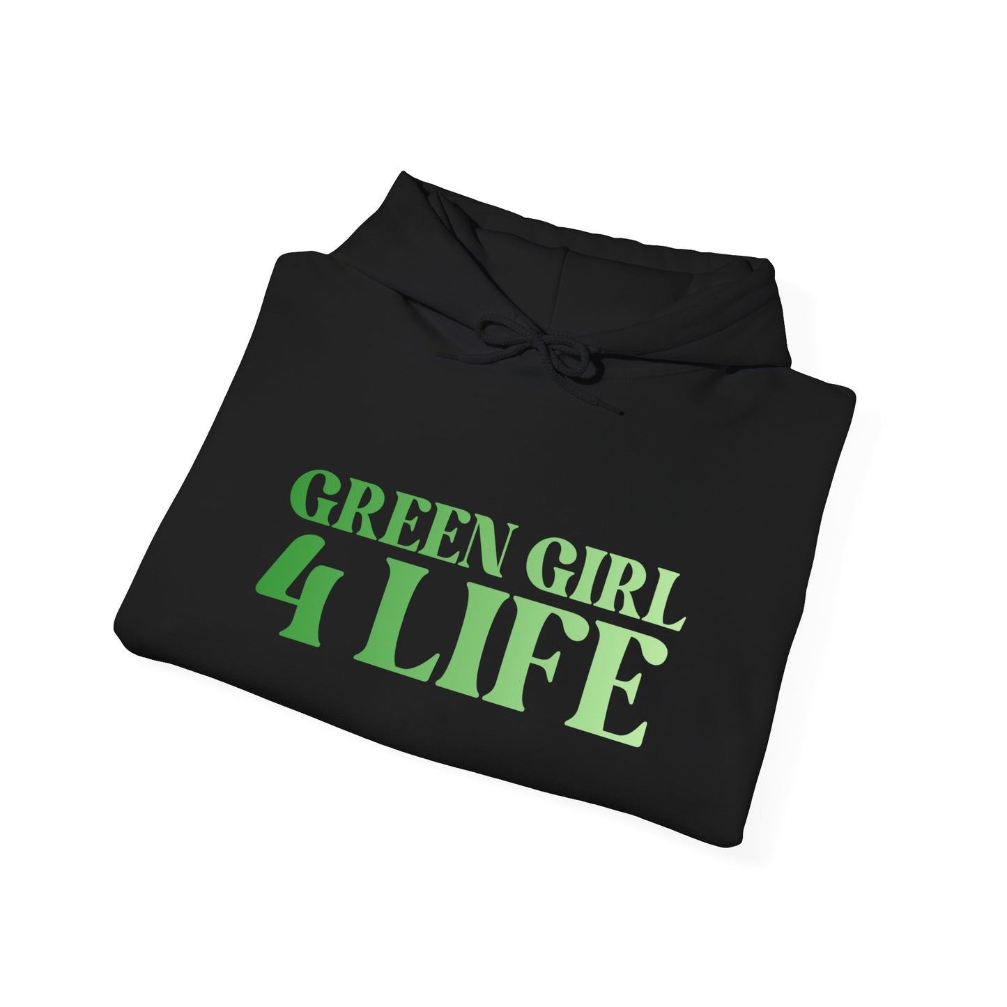 Green Girl 4 Life Hoodie - Cute Ladies Black Graphic Hoodie, Positive Affirmation Hoodie, Inspirational Unisex Hoodie, Green Fashion
