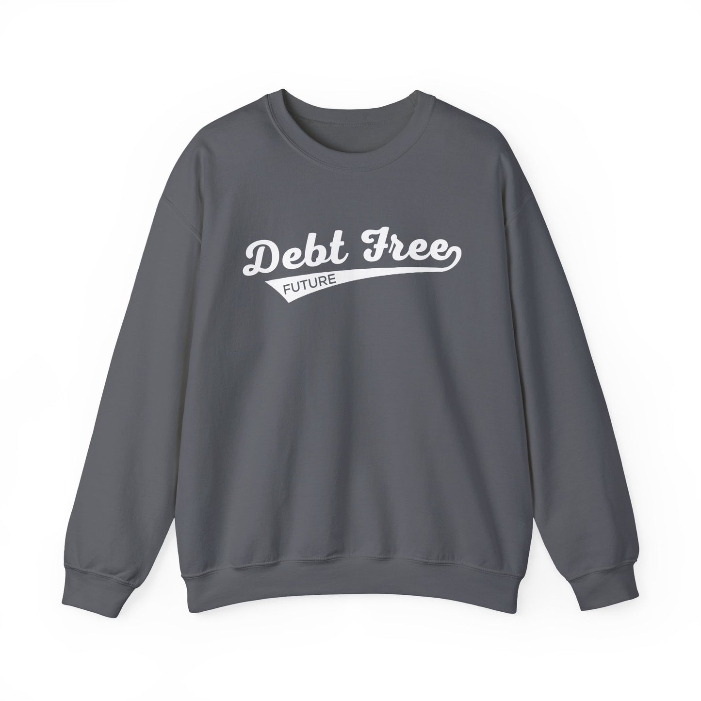 Debt Free Future Baseball Script Unisex Sweatshirt - Financial Freedom Motivational Tee - Debt-Free Lifestyle Gift