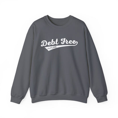 Debt Free Future Baseball Script Unisex Sweatshirt - Financial Freedom Motivational Tee - Debt-Free Lifestyle Gift