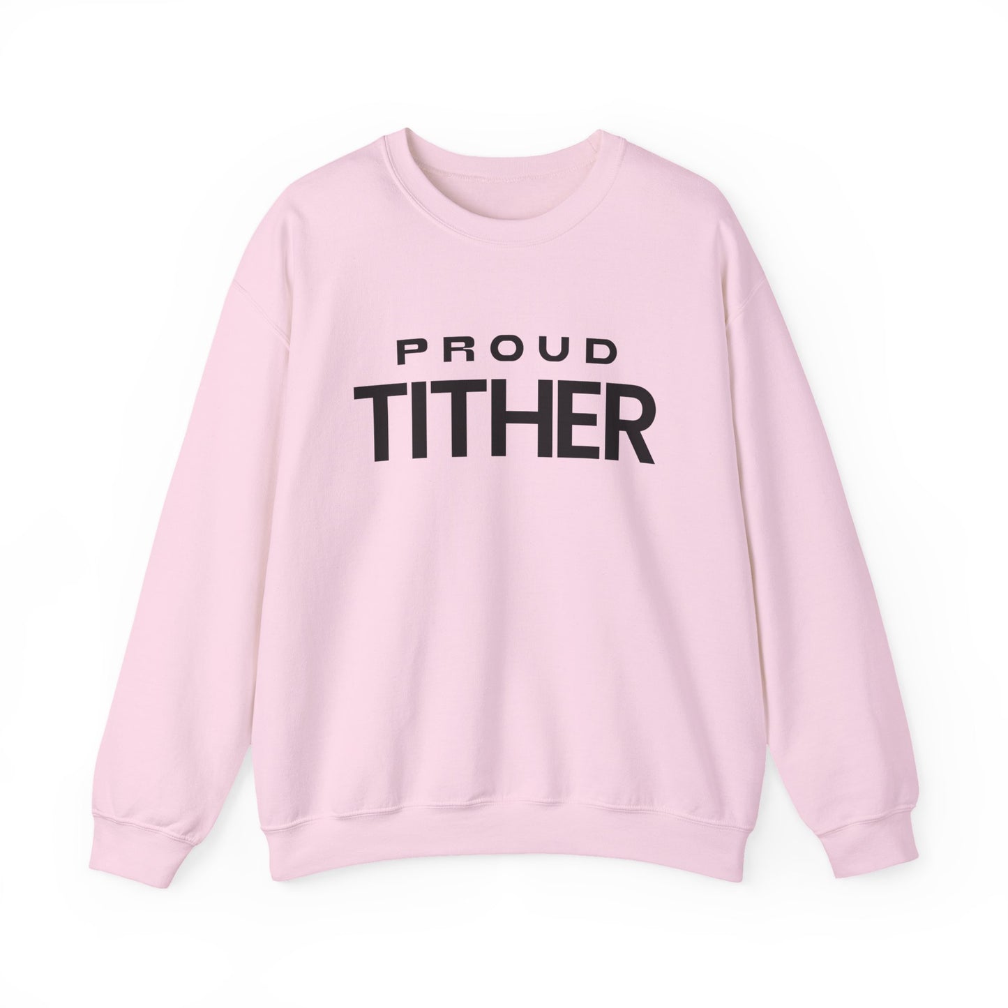 Proud Tither SweatShirt | Faith-Based Sweatshirt | Tithing Lifestyle| Faith & Abundance Statement Sweatshirt  | Financial Freedom Shirt