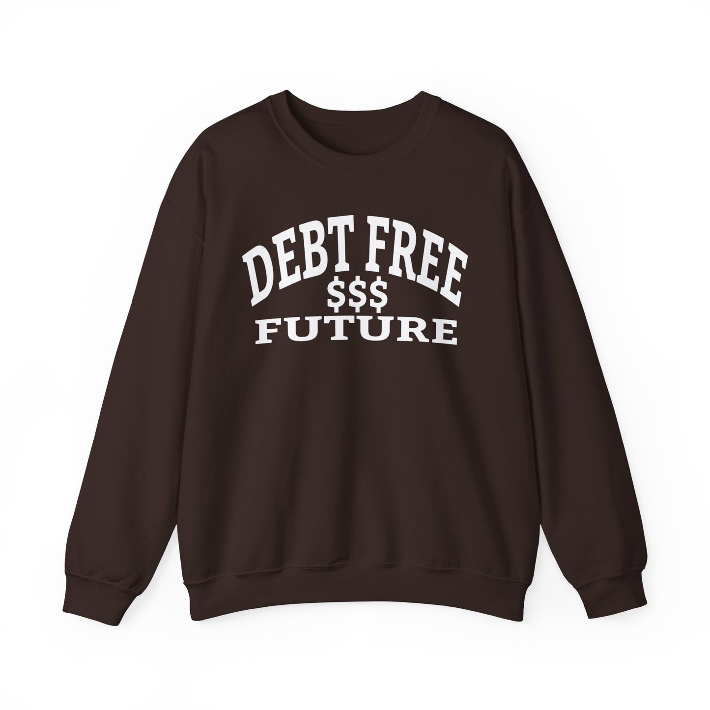 My Bold Bright Debt Free Future – Financial Freedom Affirmation Unisex Sweatshirt