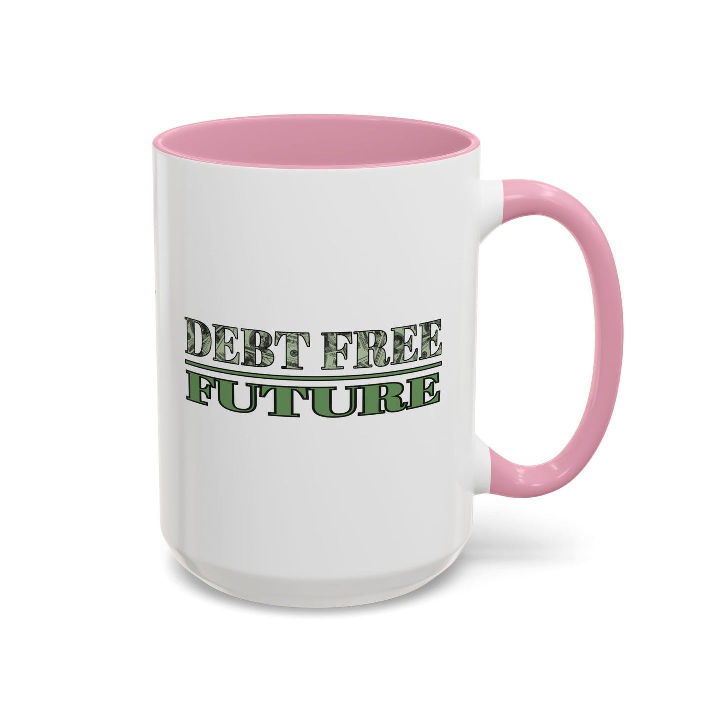 Debt Free Future Mug - More Money Motivation Coffee Cup - Pink, Black, Green